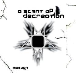 A Scent of Decreation